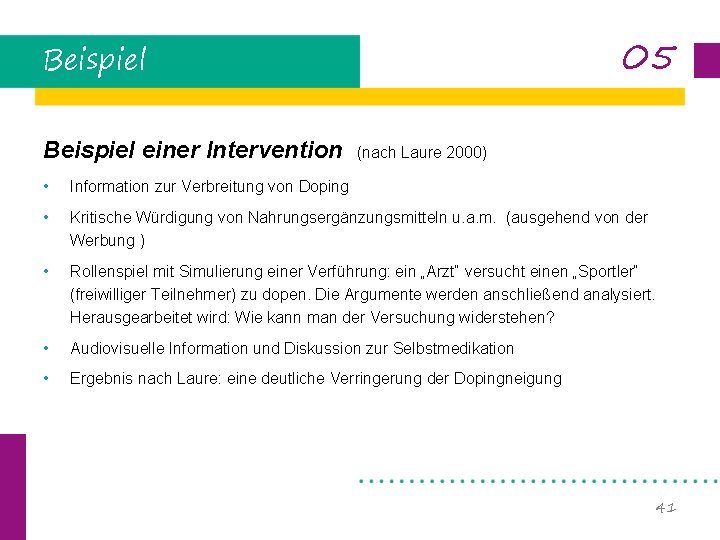 05 Beispiel einer Intervention (nach Laure 2000) • Information zur Verbreitung von Doping •