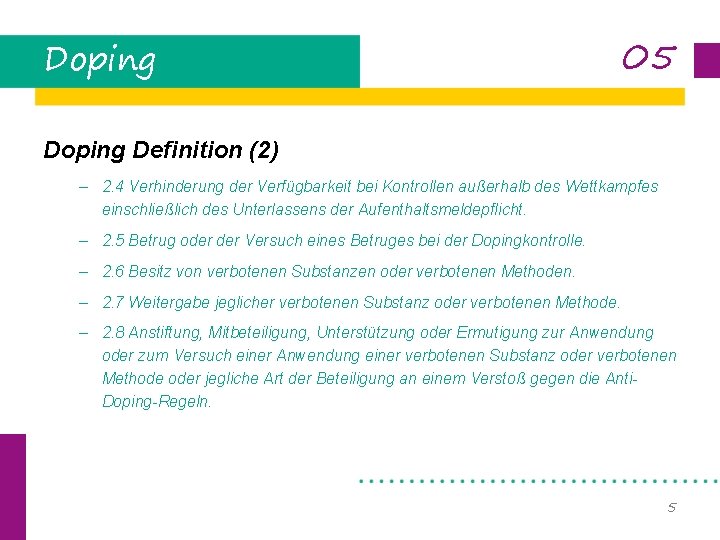 Doping 05 Doping Definition (2) – 2. 4 Verhinderung der Verfügbarkeit bei Kontrollen außerhalb