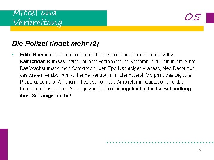 Mittel und Verbreitung 05 Die Polizei findet mehr (2) • Edita Rumsas, die Frau