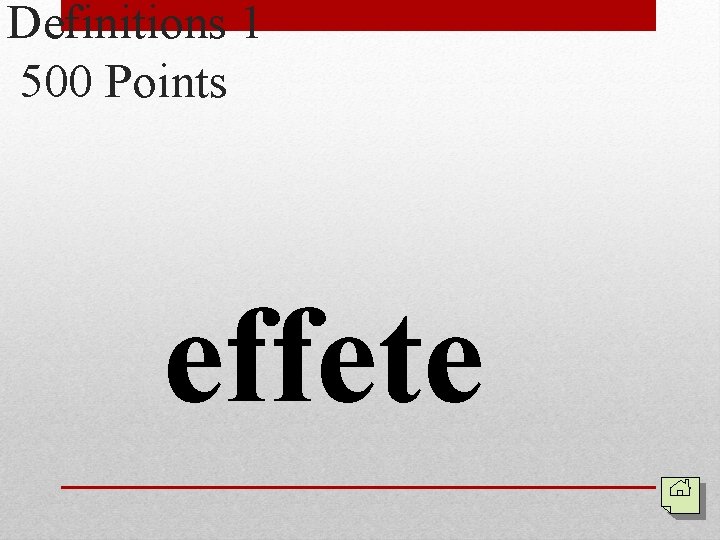 Definitions 1 500 Points effete 