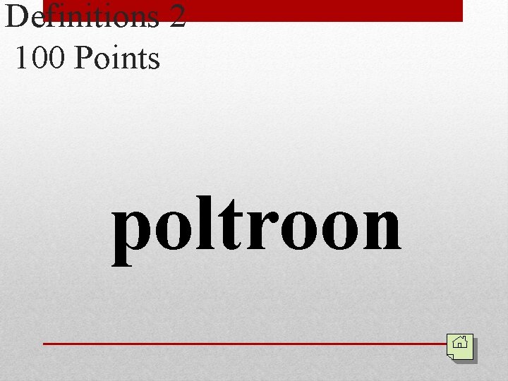 Definitions 2 100 Points poltroon 