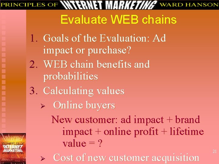 Evaluate WEB chains 1. Goals of the Evaluation: Ad impact or purchase? 2. WEB