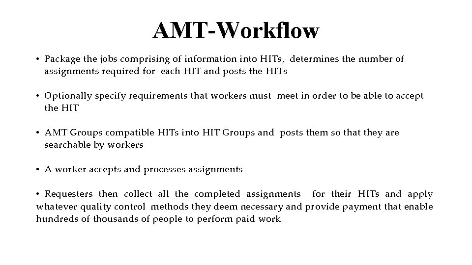 AMT-Workflow • Package the jobs comprising of information into HITs, determines the number of