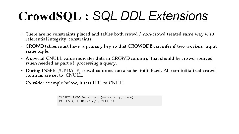 Crowd. SQL : SQL DDL Extensions • There are no constraints placed and tables