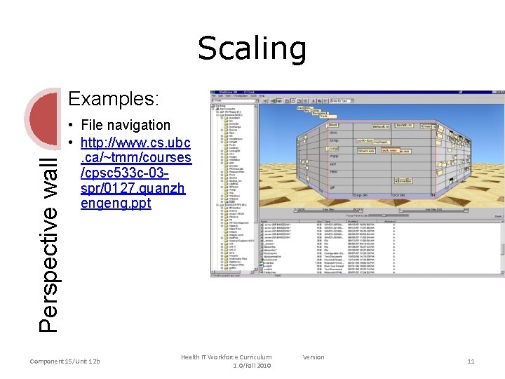 Scaling Perspective wall Examples: • File navigation • http: //www. cs. ubc. ca/~tmm/courses /cpsc Scaling Perspective wall Examples: • File navigation • http: //www. cs. ubc. ca/~tmm/courses /cpsc