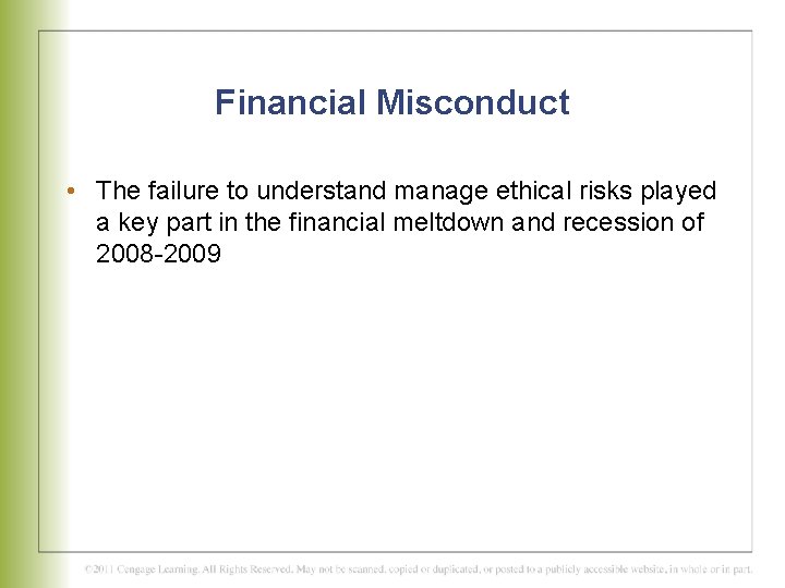 Financial Misconduct • The failure to understand manage ethical risks played a key part