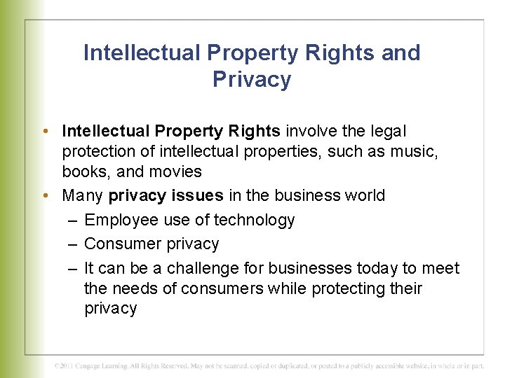 Intellectual Property Rights and Privacy • Intellectual Property Rights involve the legal protection of