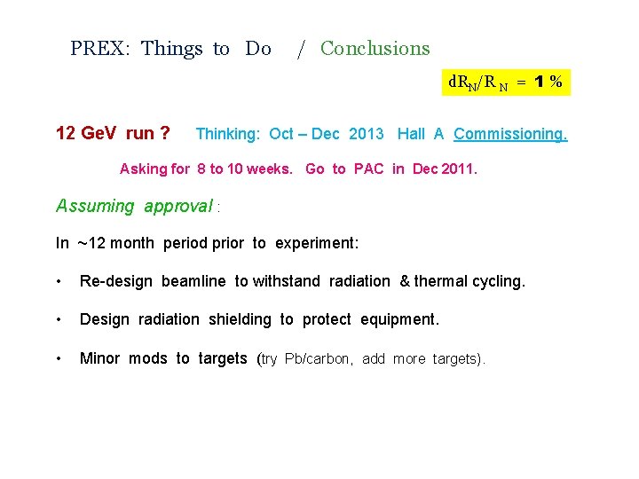 PREX: Things to Do / Conclusions d. RN/R N = 1 % 12 Ge.