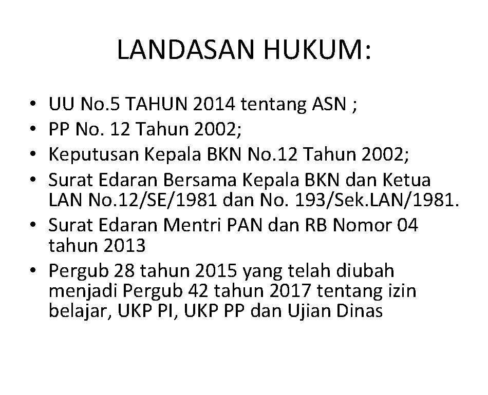 LANDASAN HUKUM: UU No. 5 TAHUN 2014 tentang ASN ; PP No. 12 Tahun