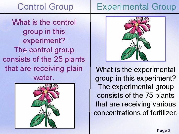 Practice Problem You want to determine the effects