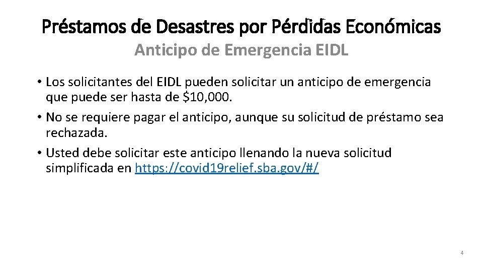 Préstamos de Desastres por Pérdidas Económicas Anticipo de Emergencia EIDL • Los solicitantes del