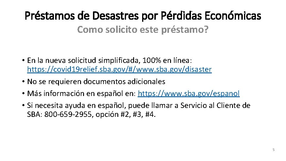 Préstamos de Desastres por Pérdidas Económicas Como solicito este préstamo? • En la nueva