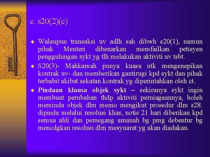 c. s 20(2)(c) ¨ Walaupun transaksi uv adlh sah dibwh s 20(1), namun pihak