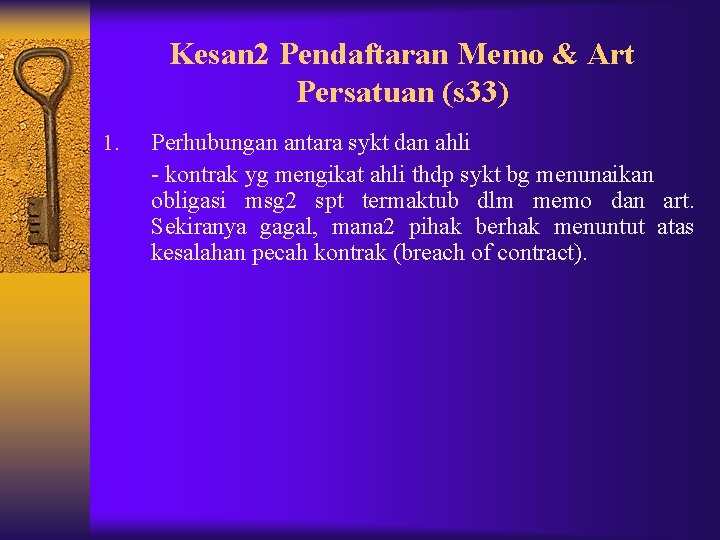 Kesan 2 Pendaftaran Memo & Art Persatuan (s 33) 1. Perhubungan antara sykt dan