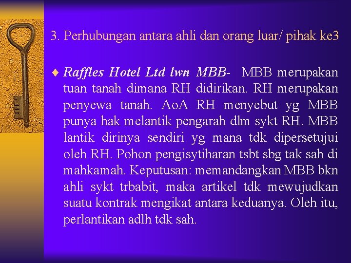 3. Perhubungan antara ahli dan orang luar/ pihak ke 3 ¨ Raffles Hotel Ltd