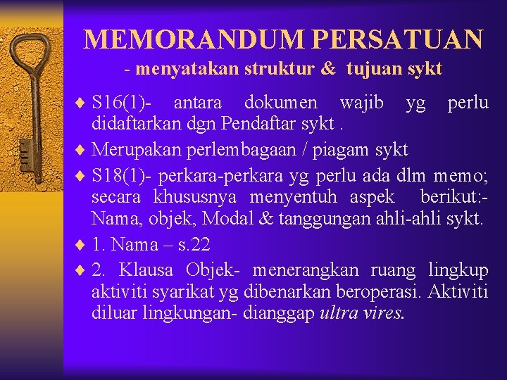 MEMORANDUM PERSATUAN - menyatakan struktur & tujuan sykt ¨ S 16(1)- antara dokumen wajib