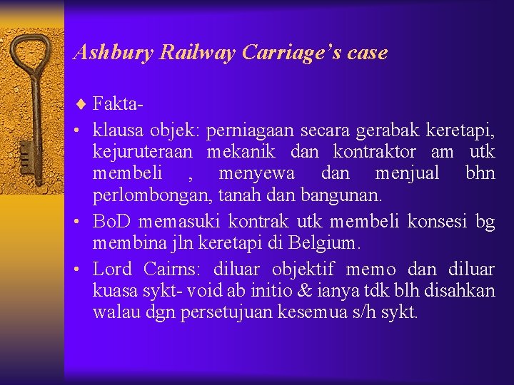 Ashbury Railway Carriage’s case ¨ Fakta • klausa objek: perniagaan secara gerabak keretapi, kejuruteraan