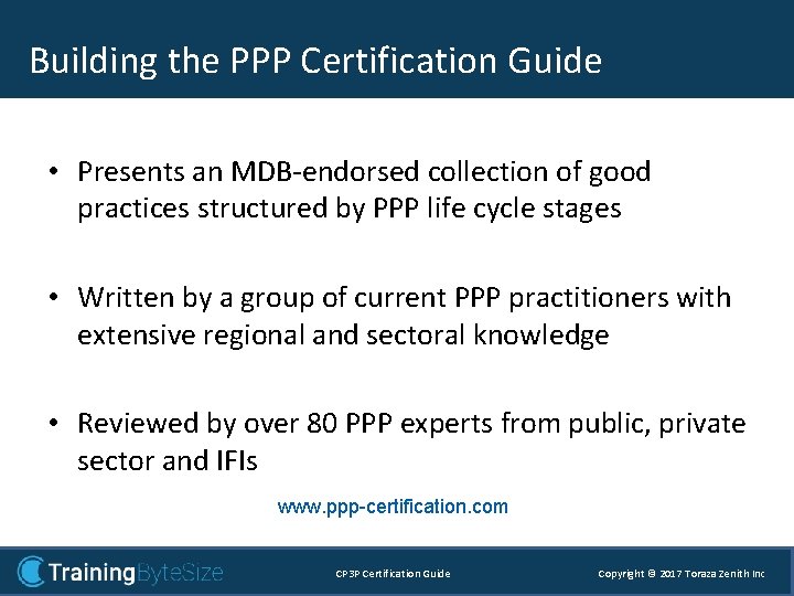 Building the PPP Certification Guide • Presents an MDB-endorsed collection of good practices structured