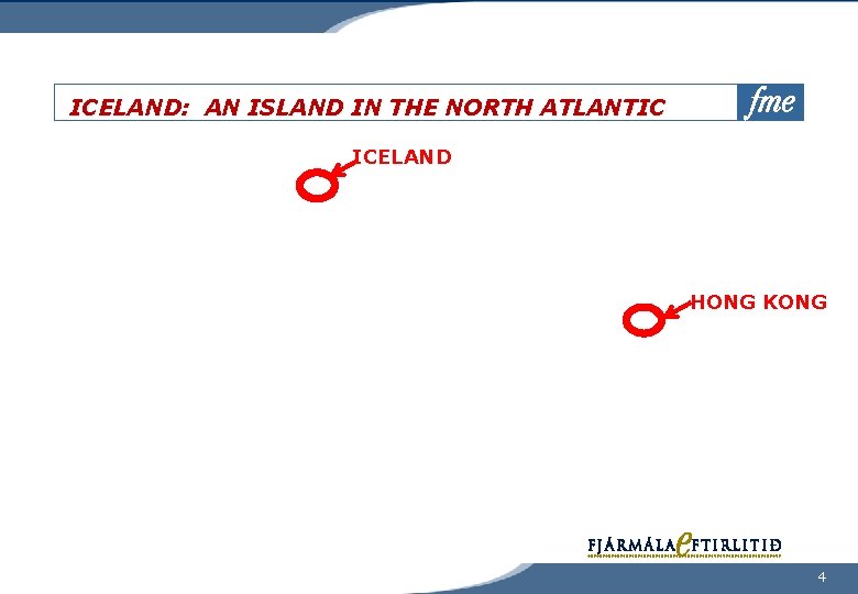 ICELAND: AN ISLAND IN THE NORTH ATLANTIC ICELAND HONG KONG 4 