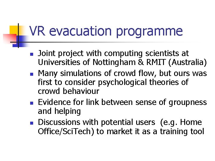VR evacuation programme n n Joint project with computing scientists at Universities of Nottingham