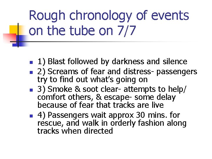 Rough chronology of events on the tube on 7/7 n n 1) Blast followed