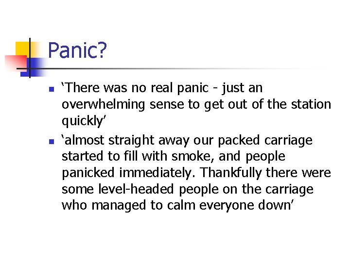 Panic? n n ‘There was no real panic - just an overwhelming sense to