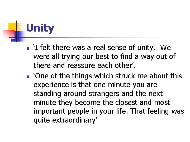 Unity n n ‘I felt there was a real sense of unity. We were