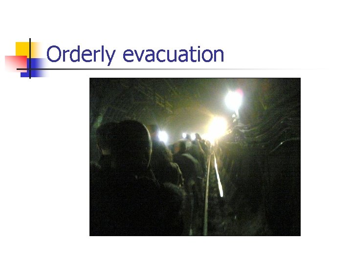 Orderly evacuation 