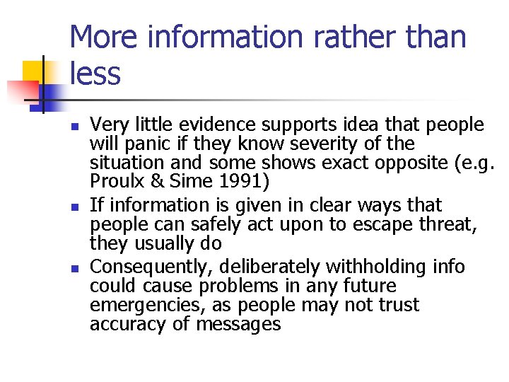 More information rather than less n n n Very little evidence supports idea that
