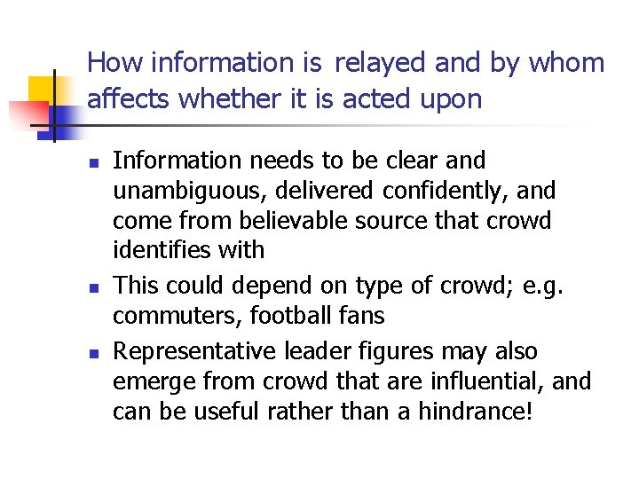 How information is relayed and by whom affects whether it is acted upon n
