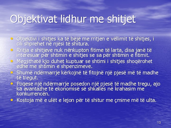 Objektivat lidhur me shitjet • Objektivi i shitjes ka të bëjë me rritjen e