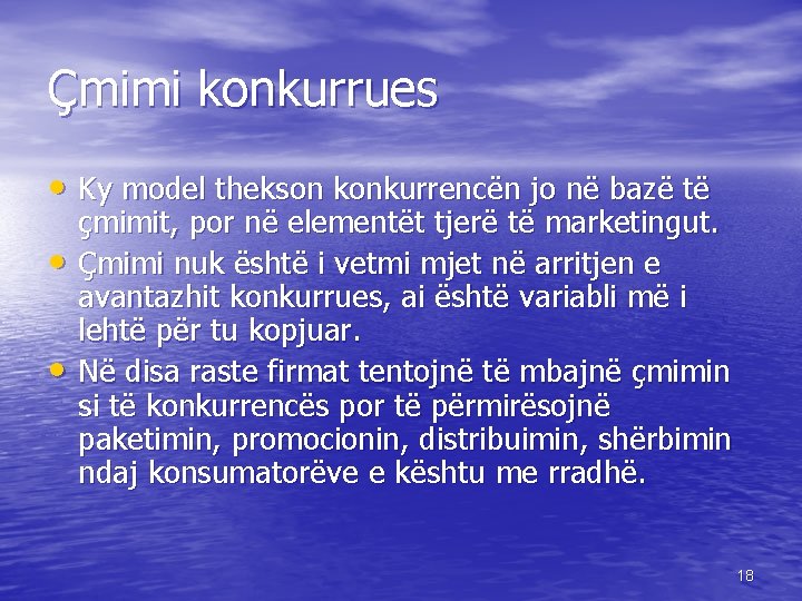 Çmimi konkurrues • Ky model thekson konkurrencën jo në bazë të • • çmimit,