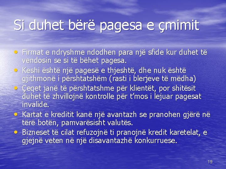 Si duhet bërë pagesa e çmimit • Firmat e ndryshme ndodhen para një sfide