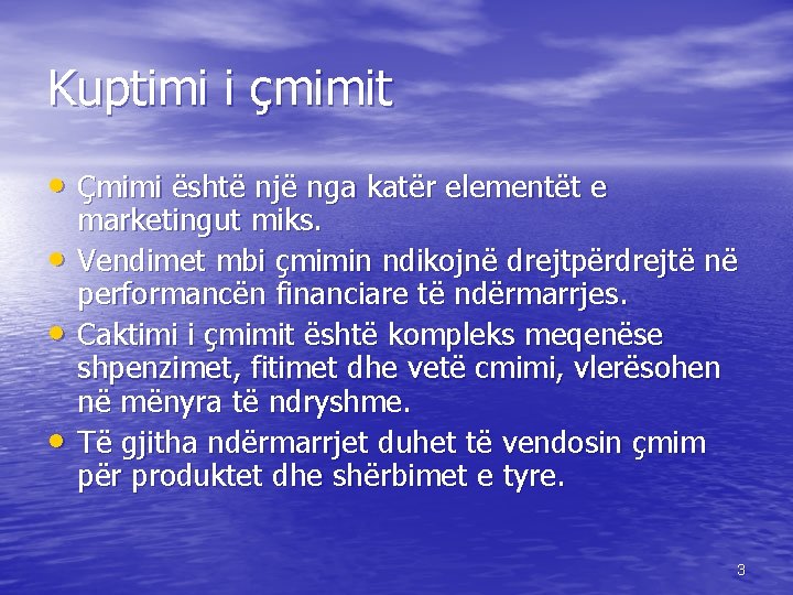 Kuptimi i çmimit • Çmimi është një nga katër elementët e • • •