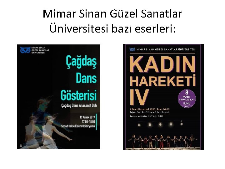 Mimar Sinan Güzel Sanatlar Üniversitesi bazı eserleri: 