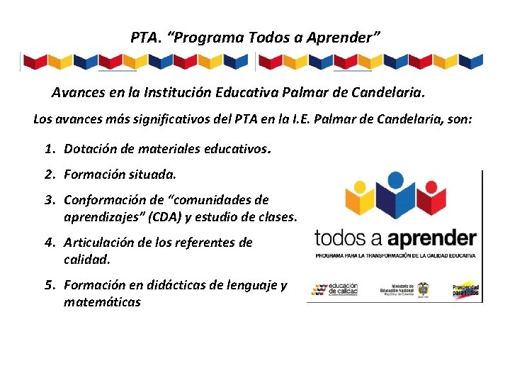 PTA. “Programa Todos a Aprender” Avances en la Institución Educativa Palmar de Candelaria. Los