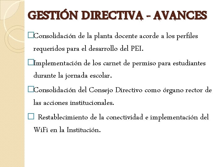 GESTIÓN DIRECTIVA - AVANCES �Consolidación de la planta docente acorde a los perfiles requeridos