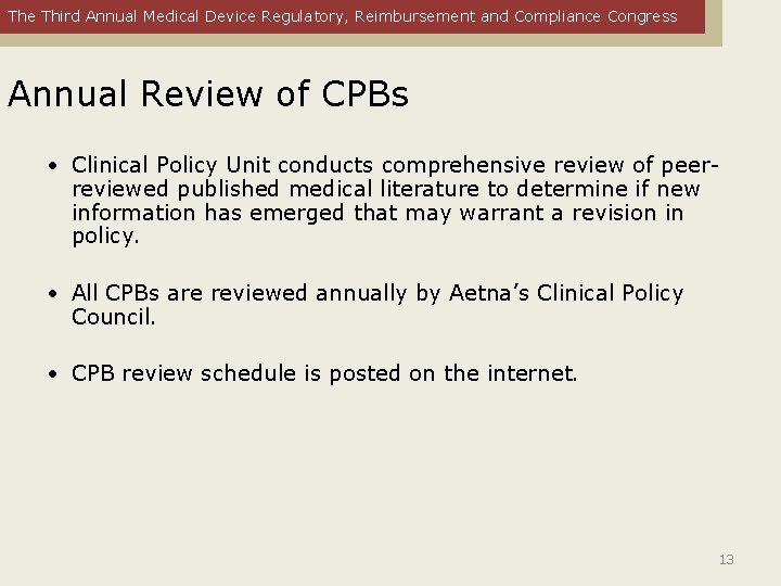 The Third Annual Medical Device Regulatory, Reimbursement and Compliance Congress Annual Review of CPBs