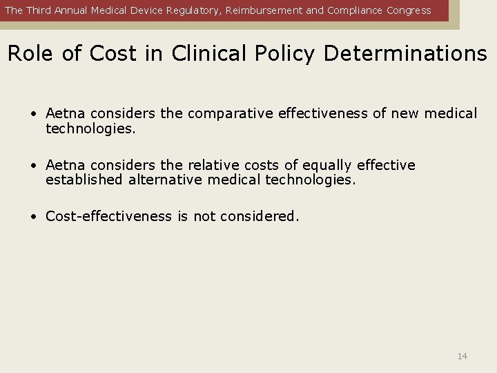 The Third Annual Medical Device Regulatory, Reimbursement and Compliance Congress Role of Cost in
