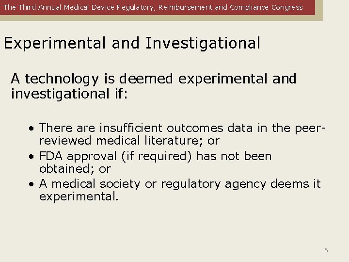 The Third Annual Medical Device Regulatory, Reimbursement and Compliance Congress Experimental and Investigational A