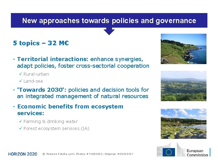 New approaches towards policies and governance 5 topics – 32 M€ • Territorial interactions: