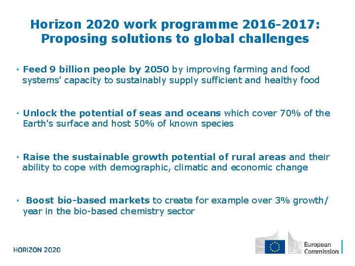 Horizon 2020 work programme 2016 -2017: Proposing solutions to global challenges • Feed 9