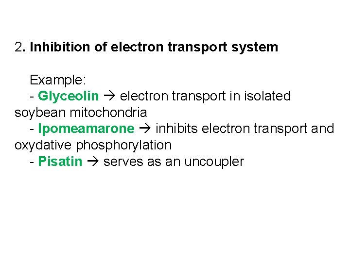 2. Inhibition of electron transport system Example: - Glyceolin electron transport in isolated soybean
