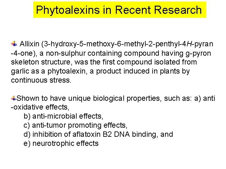 Phytoalexins in Recent Research Allixin (3 -hydroxy-5 -methoxy-6 -methyl-2 -penthyl-4 H-pyran -4 -one), a