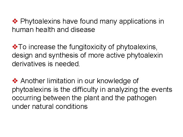 v Phytoalexins have found many applications in human health and disease v. To increase