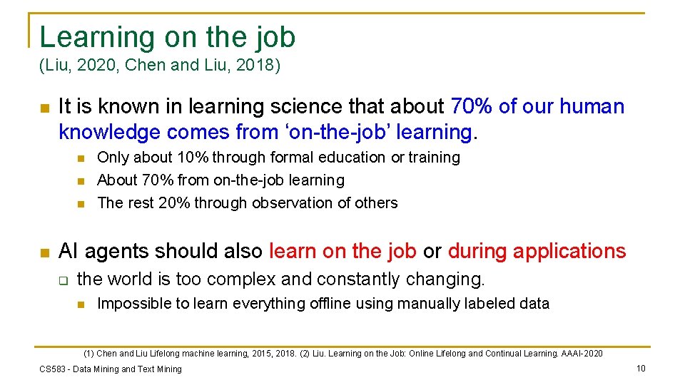 Learning on the job (Liu, 2020, Chen and Liu, 2018) n It is known