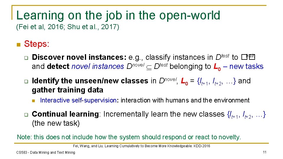 Learning on the job in the open-world (Fei et al, 2016; Shu et al.