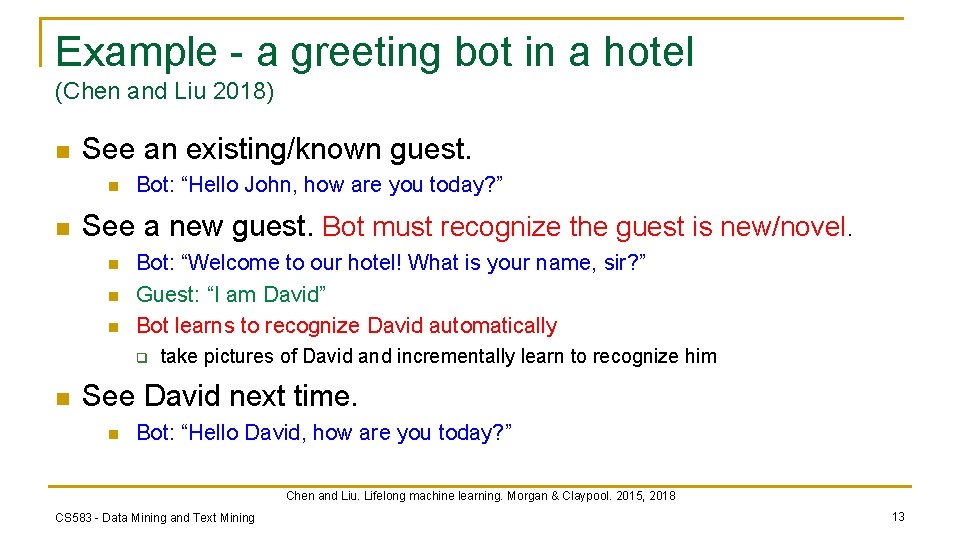 Example - a greeting bot in a hotel (Chen and Liu 2018) n See