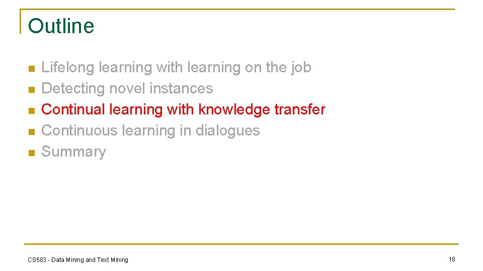 Outline n n n Lifelong learning with learning on the job Detecting novel instances