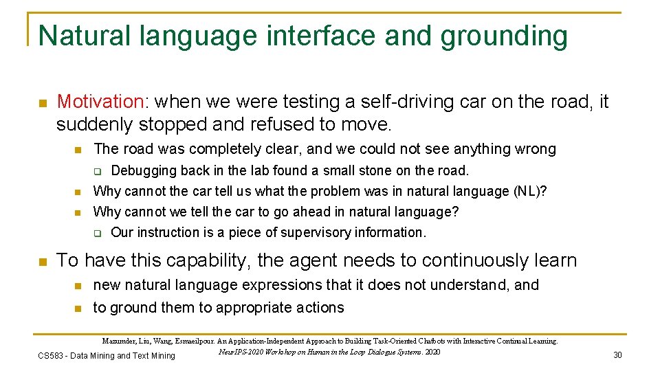 Natural language interface and grounding n Motivation: when we were testing a self-driving car